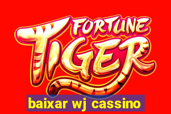 baixar wj cassino